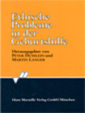 Ethische Probleme In Der Geburtshilfe / Peter Husslein, Martin Langer (Herausgegeben)