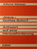 Jesus-Gottes Sohn? Antwort Auf Eine Herausforderung