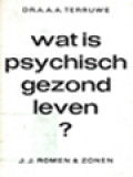 Wat Is Psychisch Gezond Leven?