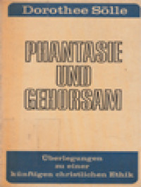 Phantasie und Gehorsam: Überlegungen zu Einer Künftigen Christlichen Ethik