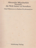 Versuch, Die Welt Besser Zu Bestehen: Fünf Plädoyers In Sachen Psychoanalyse