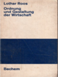 Image of Ordnung Und Gestaltung Der Wirtschaft: Grundlagen Und Grundsätze Der Wirtschaftsethik Nach Dem II. Vatikanischen Konzil