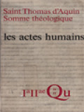 Les Actes Humains II: 1a-2ae, Questions 18-21