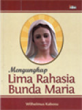 Mengungkap Lima Rahasia Bunda Maria