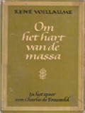 Om Het Hart Van De Massa: In Het Spoor van Charles de Foucauld I