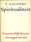 Spiritualiteit: Over Geestelijk Leven Vroeger En Nu