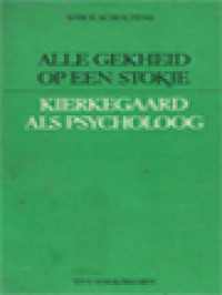 Alle Gekheid Op Een Stokje: Kierkegaard Als Psycholoog