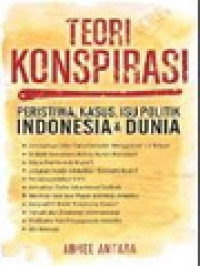 Image of Teori Konspirasi: Peristiwa, Kasus, Isu Politik, Indonesia & Dunia
