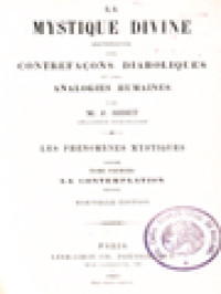 Image of La Mystique Divine Distinguee Des Contrefacons Diaboliques Et Des Analogies Humaines I: Les Phénomènes Mystiques: La Contemplation