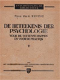 De Beteekenis Der Psychologie: Voor De Wetenschappen En Voor De Practijk