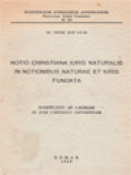 Notio Christiana Iuris Naturalis In Notionibus Naturae Et Iuris Fundata - Dissertatio Ad Lauream In Iure Canonico Obtinendam