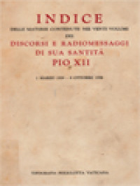 Image of Indice Delle Materie Contenute Nei Venti Volumi Dei: Discorsi E Radiomessaggi Di Sua Santità Pio XII, 2 Marzo 1939-9 Octobre 1958