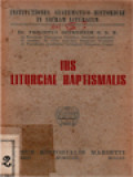 Institutiones Systematico-Historicae In Sacram Liturgiam (Liturgia Specialis) II: Ius Liturgiae Baptismalis