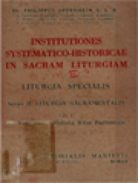 Image of Institutiones Systematico-Historicae In Sacram Liturgiam (Liturgia Specialis) I: De Fontibus Historia Ritus Baptismalis