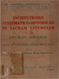 Institutiones Systematico-Historicae In Sacram Liturgiam (Liturgia Specialis) I: De Fontibus Historia Ritus Baptismalis