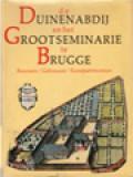 De Duinenabdij En Het Grootseminarie Te Brugge: Bewoners, Gebouwen, Kunstpatrimonium