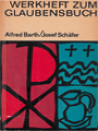 Werkheft Zum Glaubensbuch Einführung In d. Christl. Leben, vor Allem In d. Sakrament d. Busse u.d. Heiligen Eucharistie Nach d. Glaubensbuch f. d. 3. u. 4. Klasse d. Volksschule