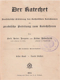 Der Katechet I: Ausführliche Erklärung Des Katholischen Katechismus Als Praktische Anleitung Zum Katechisieren