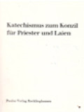 Katechismus Zum Konzil Für Priester Und Laien