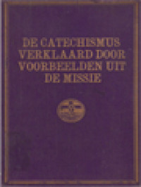 De Catechismus Verklaard Door Voorbeelden Uit De Missie