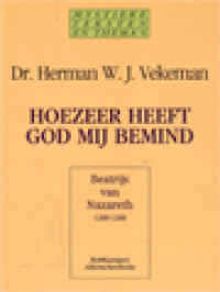 Hoezeer Heeft God Mij Bemind: Beatrijs Van Nazareth (1200-1268)