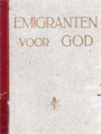 Emigranten Voor God II: Wereldbetekenis Van Het Nederlandse Missiewerk