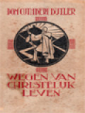 Wegen Van Christelijk Leven: Oude Spiritualiteit Voor Moderne Menschen