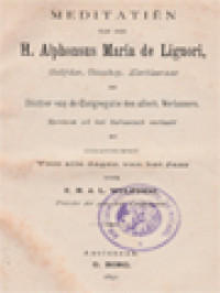 Meditatiën Van Den H. Alphonsus Maria De Liguori,  Belijder, Bisschop, Kerkleeraar, Stichter van de Congregatie des Allerheiligsten Verlossers, Voor Alle Dagen Van Het Jaar