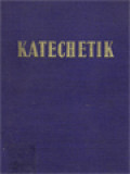 Katechetik: Aufgabe Und Methode Der Religiösen Unterweisung