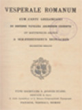 Vesperale Romanum: Cum Cantu Gregoriano Ex Editione Vaticana Adamussim Exerpto Et Rhytmicis Signis A Solesmensibus Monachis