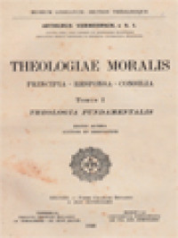 Image of Theologiae Moralis: Principa - Responsa - Consilia I. Theologia Fundamentalis