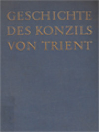 Geschichte Des Konzils Von Trient II: Die Erste Trienter Tagungsperiode 1545/47