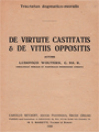 De Virtute Castitatis Et De Vitiis Oppositis: Tractatus Dogmatico-Moralis