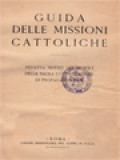 Guida Delle Missioni Cattoliche: Redatta Sotto Gli Auspici Della Sacra Congregazione Di Propaganda Fide