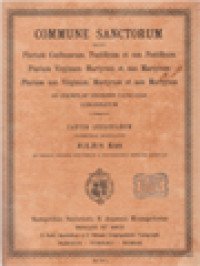 Commune Sanctorum: Plurium Confessorum, Pontificum Et Non Pontificum; Plurium Virginum, Martyrum Et Non Martyrum; Plurium Non Virginum, Martyrum Et Non Martyrum