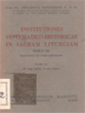 Institutiones Systematico-Historicae In Sacram Liturgiam III: Tractatus De Iure Liturgico. Pars II. De Lege Scripta Et Non Scripta