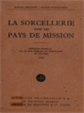 La Sorcellerie Dans Les Pays De Mission: Rapports Français De La XIVe Semaine De Missiologie De Louvain