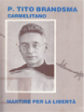 P. Tito Brandsma Carmelitano, Martire Per La Libertà