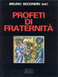 Profeti Di Fraternità: Per Una Visione Rinnovata Della Spiritualità Carmelitana / Bruno Secondin (A Cura)