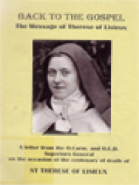 Back To The Gospel, The Message Of St Therese Of Lisieux: A Letter From The O.Carm And O.C.D., Superiors General On The Occasion Of The Centenary Of The Death Of St Therese Of Lisieux.