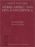 Verklaring Van De Katechismus Der Nederlandse Bisdommen VII: Vraag 441-465g