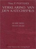 Verklaring Van De Katechismus Der Nederlandse Bisdommen VI: Vraag 325-440