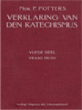 Verklaring Van De Katechismus Der Nederlandse Bisdommen V: Vraag 280-324