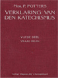 Verklaring Van De Katechismus Der Nederlandse Bisdommen IV: Vraag 187-279