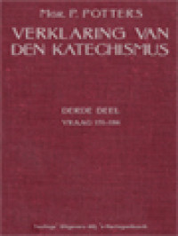 Verklaring Van De Katechismus Der Nederlandse Bisdommen III: Vraag 131-186