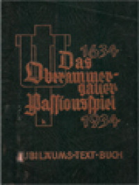 Das Passions-Spiel In Oberammergau: Ein Geistliches Festspiel In Drei Abteilungen : Mit 20 Lebenden Bildern ; Offizieller Gesamttext, für das Jahr 1934 überarbeitet Und Neu Herausgegeben von der Gemeinde Oberammergau