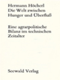 Die Welt Zwischen Hunger Und Überfluß: Eine Agrarpolitische Bilanz Im Technischen Zeitalter