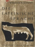 Die Lateinische Sprache: Ein Lehrgang Für Deren Liebhaber