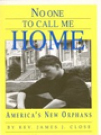 No One To Call Me Home: America's New Orphans