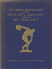 Image of De Meesterwerken Der Beeldhouwkunst En Der Bouwkunst: Uit Den Vroegsten Tot In Dezen Tijd